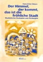 Der Himmel, der kommt, das ist die frhliche Stadt fr Chor, Gemeinde und Tasteninstrument Partitur