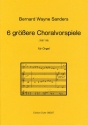 6 GROESSERE CHORALVORSPIELE FUER ORGEL