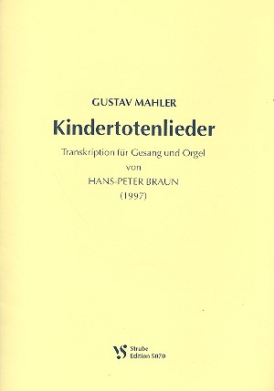 Kindertotenlieder  fr Gesang und Orgel