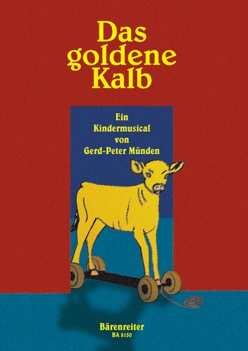 Das goldene Kalb Kindermusical fr 1stg. Chor, Instrumente und Klavier Partitur mit Klavierauszug