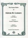 The organ music of Edwin H. Lemare vol.9 series 2 transcriptions of French composers FRENCH COMPOSERS