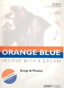 Orange Blue: In Love with a Dream Songbook piano/vocal songs and Photos