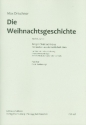 Die Weihnachtsgeschichte fr 1-4 Stimmen (Chor) und Tasteninstrument (Instrumente ad lib) Orgelauszug (=Partitur) (katholische Textfassung)