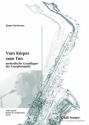 Vom Krper zum Ton Methodische Grundlagen des Saxophonspiels