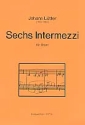 6 Intermezzi fr Orgel