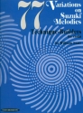 77 Variations on Suzuki Melodies for Violin