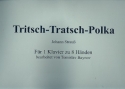 Tritsch-Tratsch-Polka fr ein Klavier zu 8 Hnden