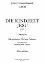 Die Kindheit Jesu fr Soli (SATB), gem Chor und Orchester Chorpartitur (dt)