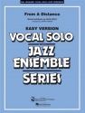 FROM A DISTANCE: FOR VOCAL SOLO AND CONCERT BAND VOCAL SOLO WITH JAZZ ENSEMBLE SERIES
