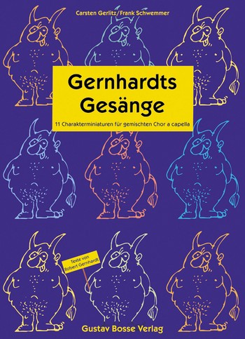 Gernhardts Gesnge 11 Charakterminiaturen fr gem Chor a cappella