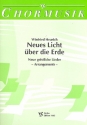 Neues Licht ber die Erde Neue geistliche Lieder fr gem Chor und Instrumente