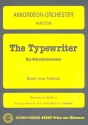 The Typewriter fr Akkordeonorchester Partitur
