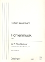 HOEHLENMUSIK (1991) FUER 5 BLECHBLAESER, PARRTITUR UND STIMMEN