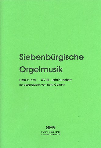 Siebenbrgische Orgelmusik Band 1 16.-18. Jahrhundert