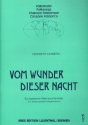 Vom Wunder dieser Nacht Europische Weihnachtslieder mit instrumentalen Begleitstzen fr variable Besetzungen