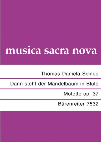 DANN STEHT DER MANDELBAUM IN BLUETE MOTETTE OP.37 FUER 4-8STG GEM CHOR A CAPPELLA, PARTITUR