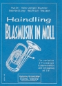 Haindling: Blasmusik in Moll fr variables 5-7stg. Blserensemble (Schlagzeug ad lib.)  Partitur und Stimmen