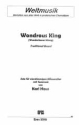 WONDROUS KING FUER MAENNER- CHOR, SINGPARTITUR