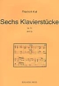 6 Klavierstcke op.72