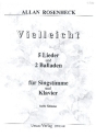 Vielleicht 5 Lieder und Balladen fr Gesang und Klavier