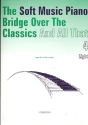 The soft Music Piano vol.4 Bridge over the classics and all that for piano