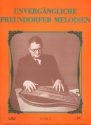 Unvergngliche Freundorfer Melodien Band 4 fr Zither