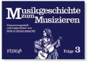 MUSIKGESCHICHTE ZUM MUSIZIEREN BAND 3 GESELBRACHT, ERICH, ED