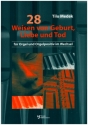 28 Weisen von Geburt, Liebe und Tod fr Orgel und Orgelpositiv im Wechsel