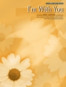 I'm with you: Einzelausgabe piano/vocal/guitar