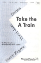 Take the a Train for mixed chorus (SATB) and instruments vocal score