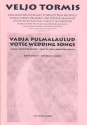 Votic Wedding Songs from the series forgotten peoples for mixed chorus score