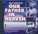 Our Father in Heaven Sinfonische Rhapsodie fr Soli, Chor und Orchester,    Partitur