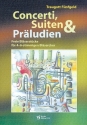 Concerti, Suiten und Prludien fr 4-6-stimmigen Blserchor Partitur