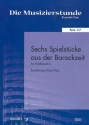 6 Spielstcke aus der Barockzeit fr 3 Holzblser (variabel) Partitur und Stimmen