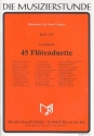 45 Fltenduette fr 1-2 Flten Spielpartitur