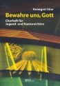 Bewahre uns Gott fr Jugend- und Kantoreichre und Orgel