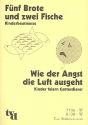 Fnf Brote und zwei Fische   und Wie der Angst die Luft ausgeht 2 Kinderbeatmessen