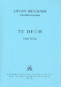 Te Deum C-Dur von1884 fr Soli, Chor  und Orchester Dirigierpartitur