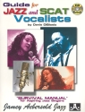 Guide for Jazz and Scat Vocalists (+CD): Survival Manual for aspiring Jazz Singers