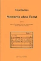 Momente ohne Ernst fr Mnnerchor a cappella Chorpartitur
