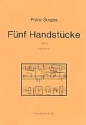 5 HANDSTUECKE FUER KLAVIER