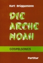 Die Arche Noah Gospelsongs fr Singstimmen und Instrumente Partitur