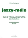 JAZZY-MELO (+CD) POUR 2-4 CLARINETTES ACCOMPAGNEMENTS DE PIANO