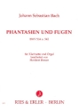 Fantasien und Fugen BWV534, BWV542 fr Klarinette und Orgel