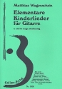 Elementare Kinderlieder fr Gitarre (1. und 2. Lage einstimmig)