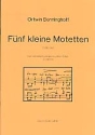 5 KLEINE MOTETTEN FUER GEM CHOR A CAPPELLA CHORPARTITUR