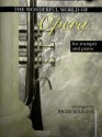 THE WONDERFUL WORLD OF OPERA FOR TRUMPET AND PIANO WIGGINS, BRAM, ED