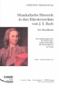Musikalische Rhetorik in den Klavierwerken von J.S.Bach Ein Handbuch