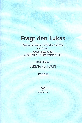 Fragt den Lukas  fr Kinderchor, Sprecher und Klavier Partitur