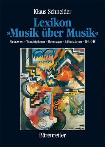 Lexikon Programmmusik Band 3 'Musik ber Musik' Variationen - Transkriptionen - Hommagen - Stilimitationen - B-A-C-H